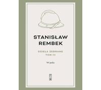 Dzieła zebrane Tom 3 W polu Opowieść