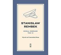 Dzieła zebrane Tom 6 Wyrok na Franciszka Kłosa