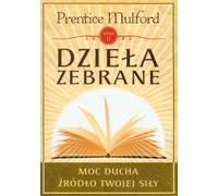 Dziela zebrane Tom 2: Moc ducha żródło Twojej siły