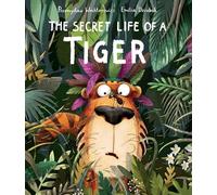 Dziubak, Emilia - The Secret Life of a Tiger
