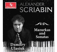 Dzmitry Ulasiuk - Scriabin: Mazurkas And Sonatas