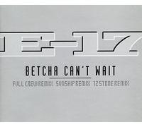 E-17 - Betcha Can't Wait [CD 2] [CD 2]