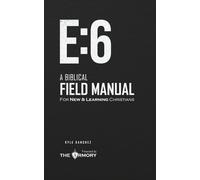 E:6 - A Biblical Field Manual for New & Learning Christians