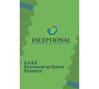 E.A.S.E. - Empowered As Special Educators: A Reflective Journal for Special Education Professionals