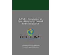 E.A.S.E. - Empowered as Special Educators: Guided Reflective for Special Education Practice