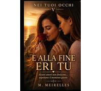 E ALLA FINE ERI TU (Nei tuoi occhi)