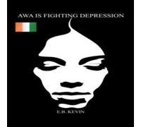 E B Kevin Awa Is Fighting Depression Paperback Book E B Kevin Multicolor
