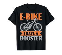 E-Bike I Have A Booster Electric Bicycle Ride Bike Lover T-Shirt