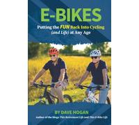 E-BIKES - Putting the FUN Back into Cycling (and Life) at Any Age!