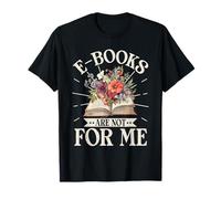 E Books are Not for Me Vintage Floral Reading T-Shirt
