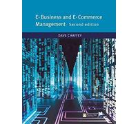 E-Business And E-Commerce Management : S: Strategy, Implementation And Practice