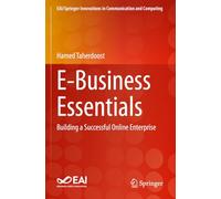 E-Business Essentials: Building a Successful Online Enterprise (EAI/Springer Innovations in Communication and Computing)