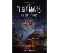 E C Myers The Lonely Ones (Little Nightmares: An Original Novel) (Paperback)