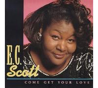 E.C. Scott - Come Get Your Love