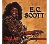 E.C. SCOTT - HARD ACT TO FOLLOW CD NEW