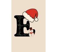 E Christmas Notebook | Personalized Initial Journal with Santa Hat & Snowman | Monogram Holiday Gift | Monochrome Minimalist Design | 400 Pages College Ruled