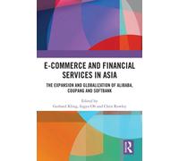 E-Commerce and Financial Services in Asia : The Expansion and Globalization of Alibaba, Coupang and SoftBank