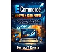 E Commerce Growth Blueprint: Practical Strategies for Scaling Online Stores with Sustainable Revenue Systems
