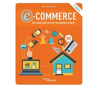 E-commerce: tout savoir avant de créer une boutique en ligne !:4e édition
