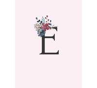 E: Cute Monogram Initial Letter E Notebook | Girly Personalized Name with Journal & Diary for Writing & Notes for Women, Girls and School, Pink Floral | 8.5 x 11 inches | Letter Size