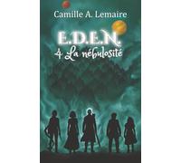 E.D.E.N. Tome 4, La nébulosité