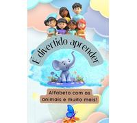 É divertido aprender: Alfabeto com os animais e muito mais!