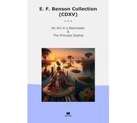 E. F. Benson Collection (CDXV): Backwater Princess Sophia (Top Classics)