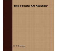 E. F. Benson The Freaks Of Mayfair Paperback Book E. F. Benson Multicolor