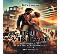 E. F. Benson The Vintage A Romance Of The Greek War Of Independence Part I The E. F. Benson Multicolor