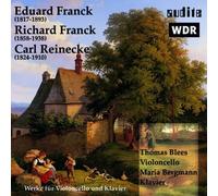 E. Franck, R. Franck, C. Reinecke: Works for Cello and Piano