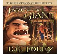 E G Foley Jake & The Giant (The Gryphon Chronicles, Book 2) Paperback E G Foley Multicolor