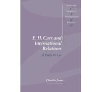 E. H. Carr and International Relations: A Duty to Lie: 61 (Cambridge Studies in International Relations, Series Number 61)