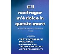 E il naufragar m’è dolce in questo mare (A riveder le stelle: letteratura italiana per le scuole medie)
