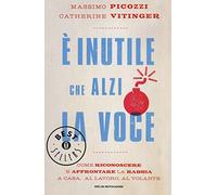 È inutile che alzi la voce