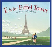 E Is for Eiffel Tower: A France Alphabet (Discover the World)