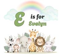 E IS FOR EVELYN: Personalized Alphabet Adventure - Custom Initial & Name ABC Learning Book for Preschoolers ("Letter by Letter" Personalized Book Collection)