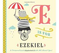 E is for Ezekiel: A Personalized Alphabet Book All About You! (Personalized Children's Book)