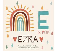 E is for Ezra: A Personalized Children's Book: An Alphabet Adventure All About You!