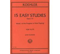 E. Koehler: 15 Easy Studies For Flute - Op.33 Book 1: Flute: Study