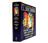 E.L. Doctorow: Three Complete Novels : Billy Bathgate/World's Fair/Loon Lake