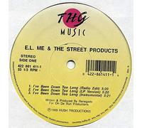 E.L. Me & Street Products - I've Been Down Too Long [VINYL]