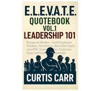 E.LE.V.A.T.E Quotebook Vol. 1: Leadership 101