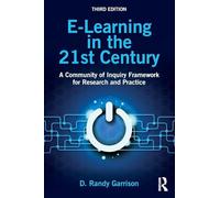 E-Learning in the 21st Century: A Community of Inquiry Framework for Research and Practice