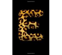 E: leopard Fur Letters , Initial Monogram Notebook Letter E for big cat lovers| GIRL | WOMEN |, Work, School, Writing Pad, Journal or Diary, ... Notebook 6x9, 120 Lined Pages,Matte Cover )