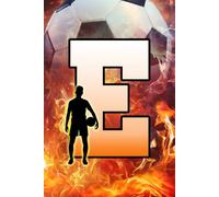 E: Letter "E" Initial Soccer Player and Fire Flames Personalized Name Monogram Notebook - College-Ruled Personal Journal, Writing Pad, or Diary for Sports Fans - 110 Pages, 6x9