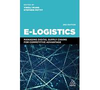 E-Logistics: Managing Digital Supply Chains for Competitive Advantage