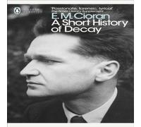 E. M. Cioran A Short History of Decay Paperback Book E. M. Cioran Multicolor