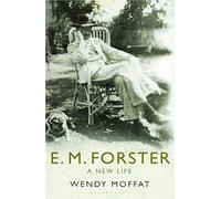 E. M. Forster: A New Life