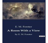 E. M. Forster A Room With a View:Exploring Social Conventions & Personal E. M. Forster Multicolor