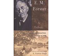 E.M.Forster: A Tribute: With Selections from His Writings on India